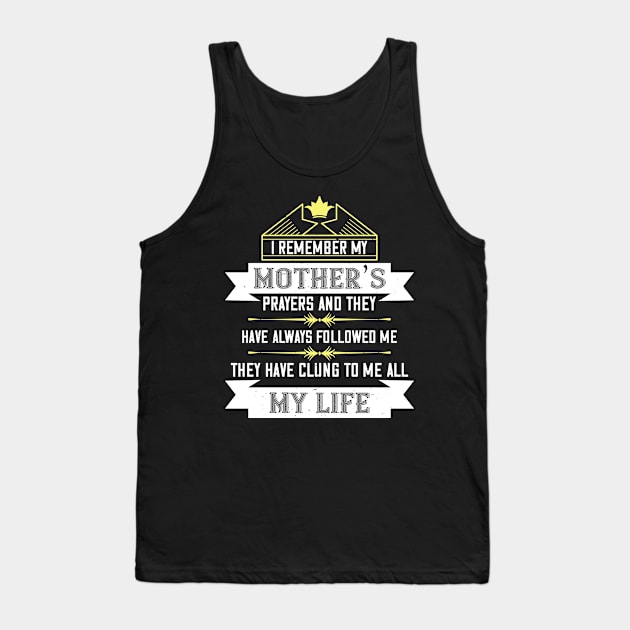 I Remember My Mother’s Prayers And Tank Top by APuzzleOfTShirts